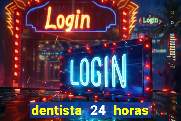 dentista 24 horas em betim